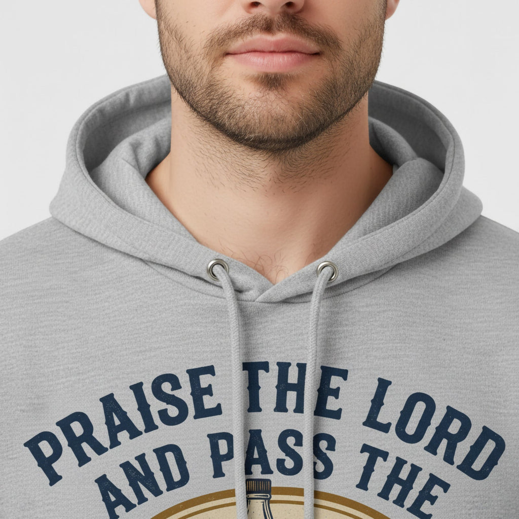 Praise The Lord And Pass The Whiskey Hoodie