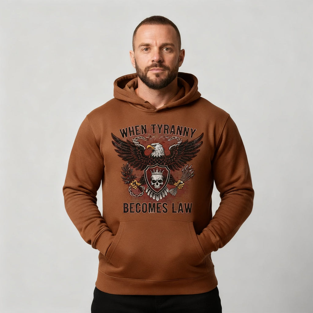 When Tyranny Becomes Law Hoodie