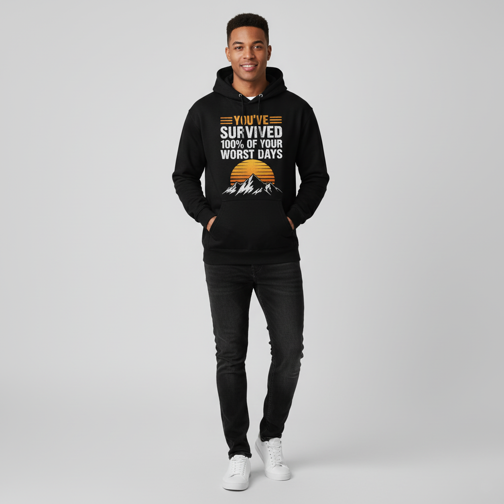 You've Survived 100% Of Your Worst Days Hoodie
