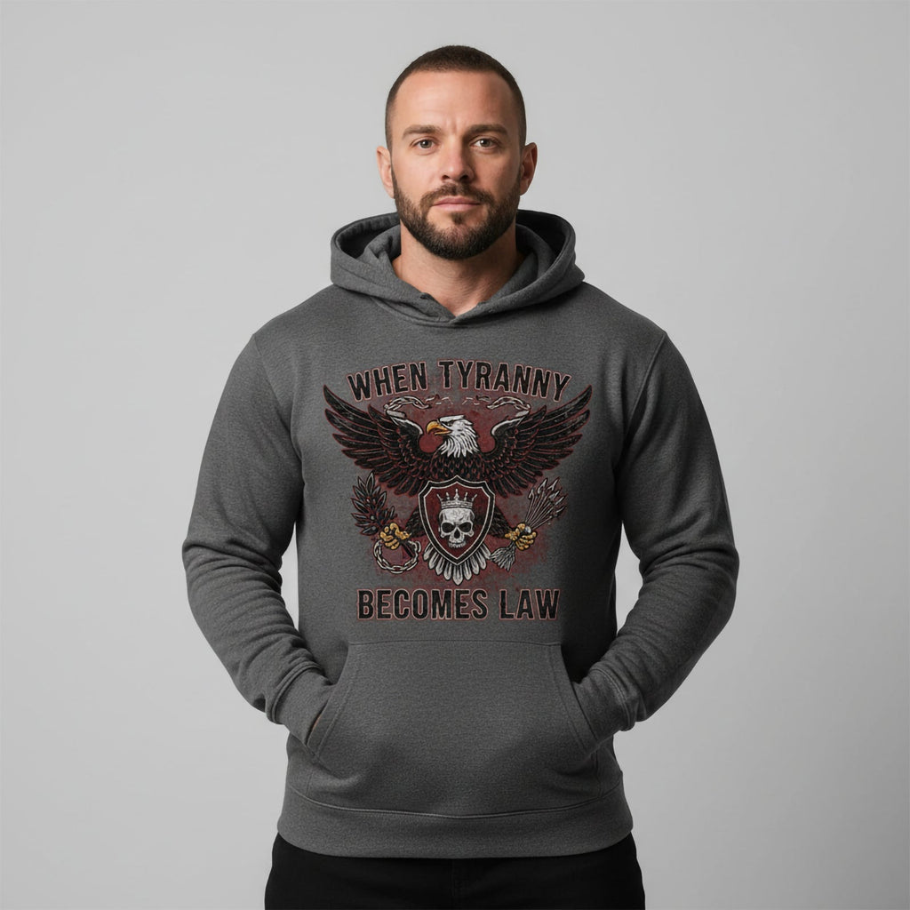 When Tyranny Becomes Law Hoodie