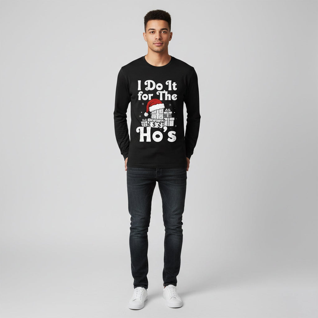 I Do It for The Ho's Long Sleeves