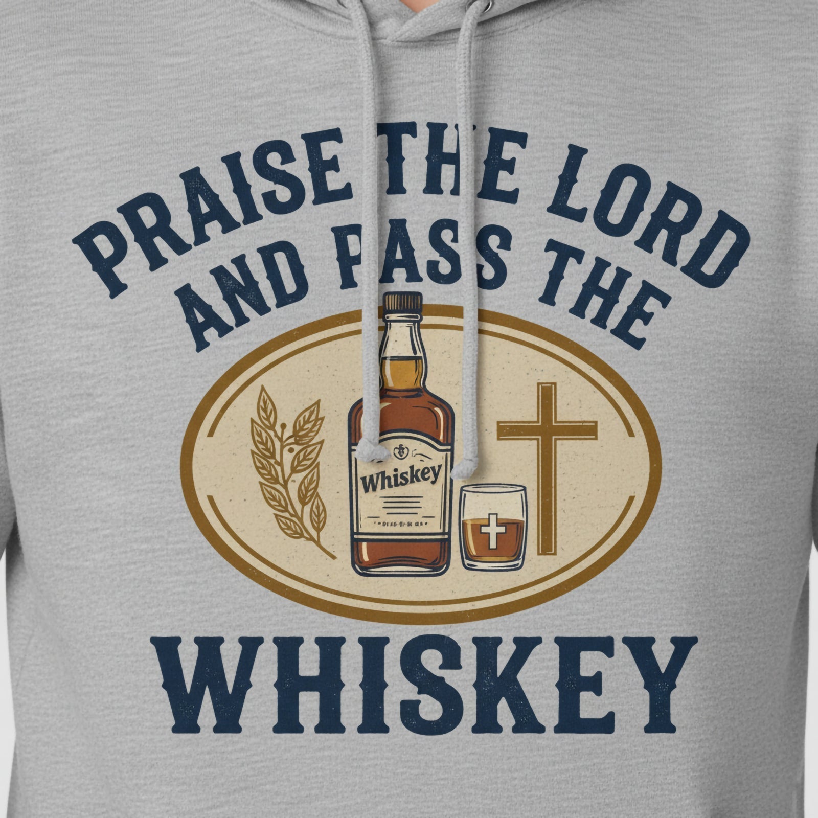 Praise The Lord And Pass The Whiskey Hoodie