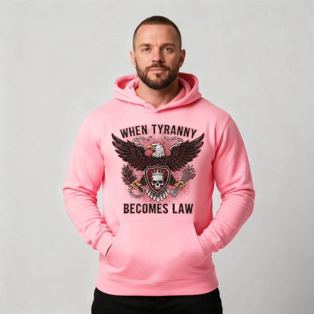 When Tyranny Becomes Law Hoodie