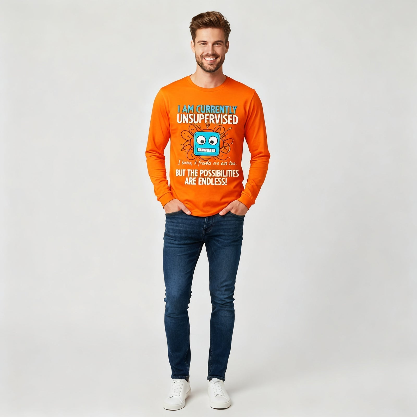 I AM CURRENTLY UNSUPERVISED I know, it freaks me out too. BUT THE POSSIBILITIES ARE ENDLESS! Long Sleeves