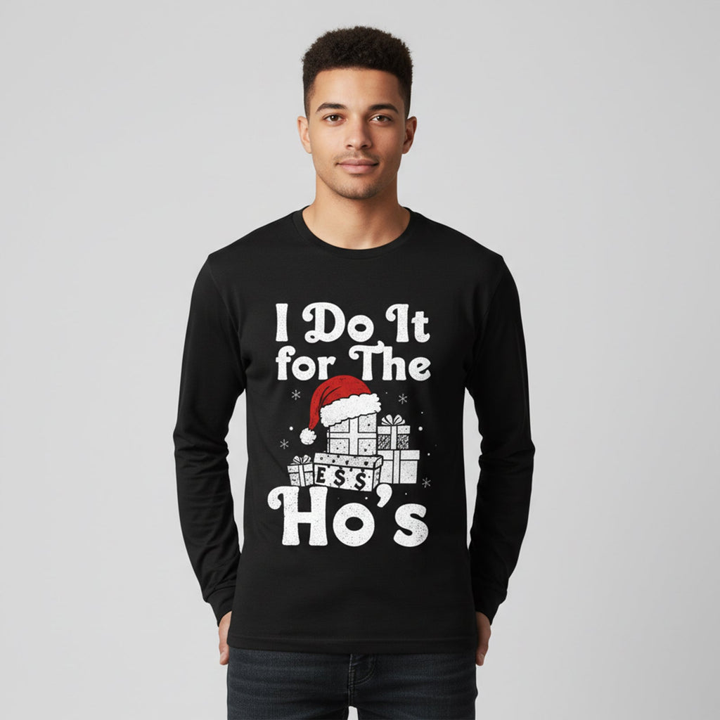 I Do It for The Ho's Long Sleeves