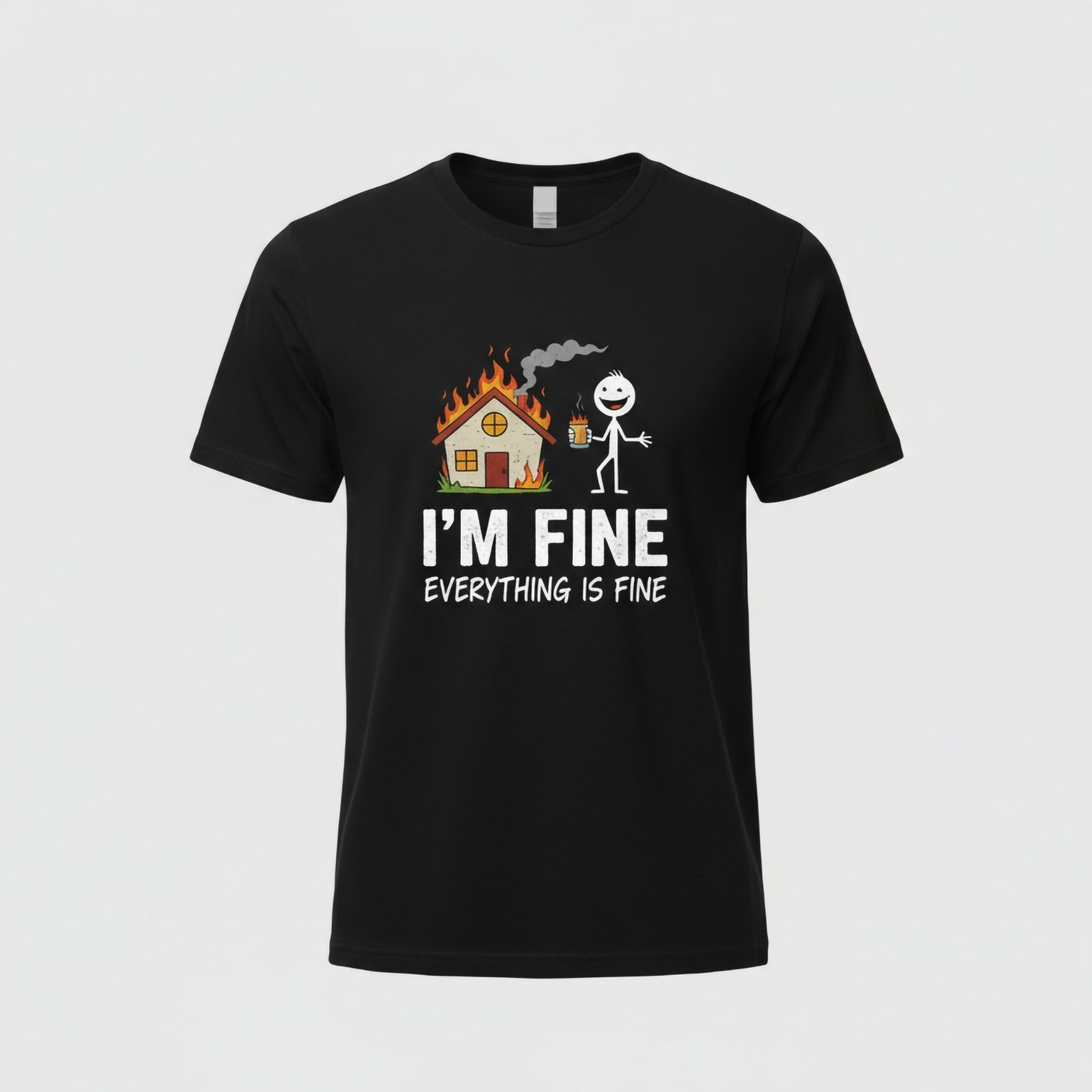 I'm Fine Everything is Fine T-Shirts