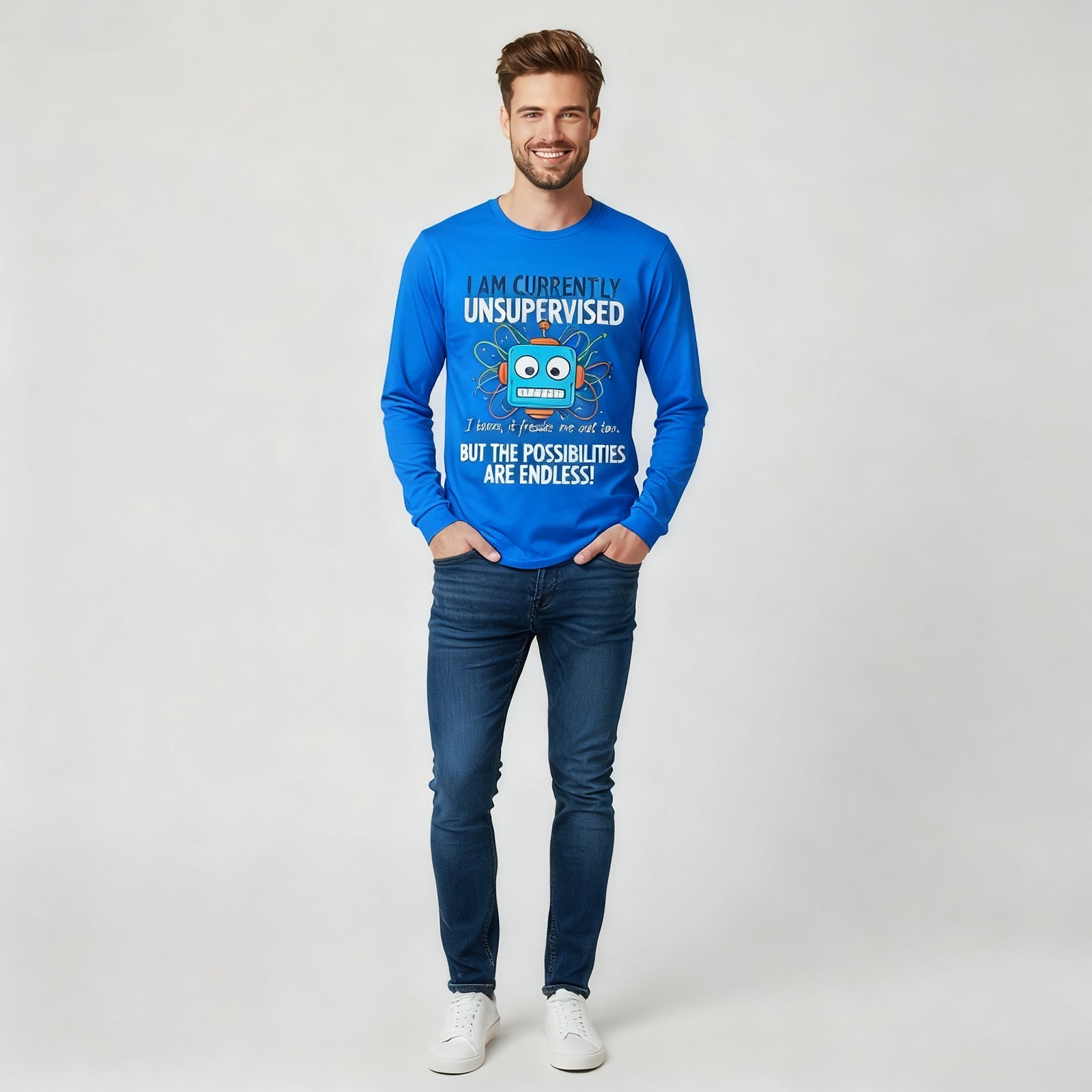 I AM CURRENTLY UNSUPERVISED I know, it freaks me out too. BUT THE POSSIBILITIES ARE ENDLESS! Long Sleeves