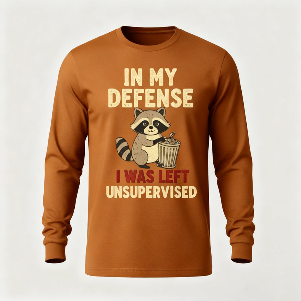 In My Defense I Was Left Unsupervised Long Sleeves