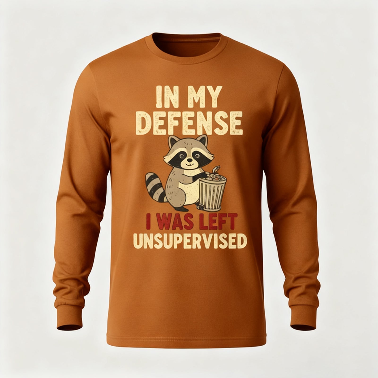 In My Defense I Was Left Unsupervised Long Sleeves